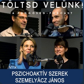 Hol a koporsó? - Szemelyácz János a pszichoaktív szerekről - Töltsd velünk! podcast