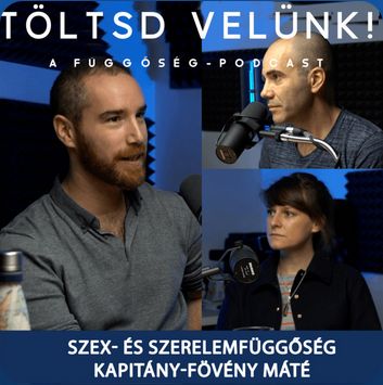 Kapitány-Fövény Máté a szexfüggőségről - Töltsd velünk! podcast