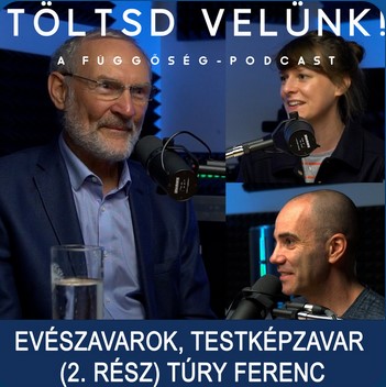 Túry Ferenc az evészavarokról - Töltsd velünk! podcast