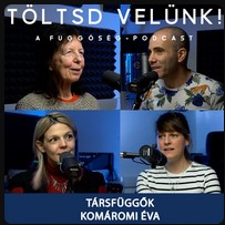 Komáromi Éva a társfüggőkről - Töltsd velünk! podcast